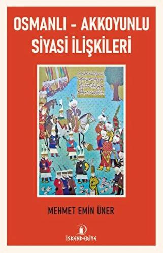 Kurye Kitabevi - Osmanlı - Akkoyunlu Siyasi İlişkileri
