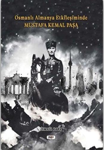 Kurye Kitabevi - Osmanlı Almanya Etkileşiminde Mustafa Kemal Paşa