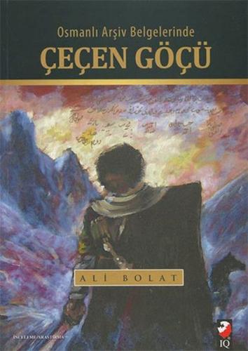 Kurye Kitabevi - Osmanlı Arşiv Belgelerinde Çeçen Göçü