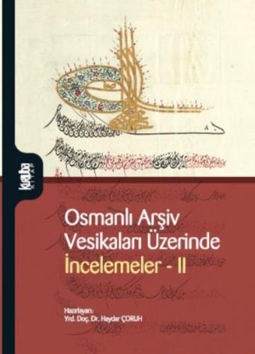 Kurye Kitabevi - Osmanlı Arşiv Vesikaları Üzerinde İncelemeler-II