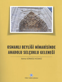 Kurye Kitabevi - Osmanlı Beyliği Mimarisinde Anadolu Selçuklu Geleneği