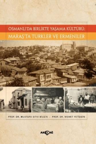 Osmanlı’da Birlikte Yaşama Kültürü: Maraş’ta Türkler ve Ermeniler - Mü