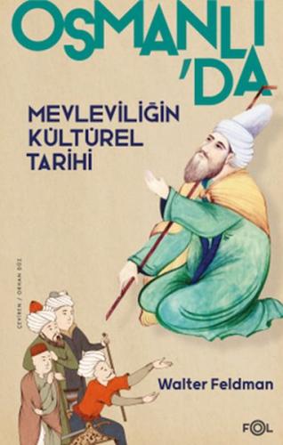 Kurye Kitabevi - Osmanlı’da Mevleviliğin Kültürel Tarihi –Osmanlı İmpa