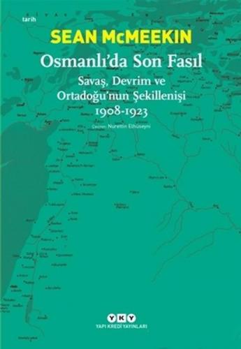 Kurye Kitabevi - Osmanlıda Son Fasıl-Savaş Devrim ve Ortadoğunun Şekil