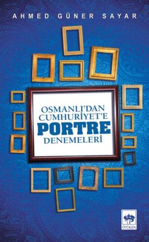 Kurye Kitabevi - Osmanlıdan Cumhuriyete Portre Denemeleri