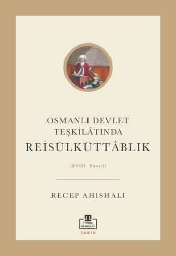 Kurye Kitabevi - Osmanlı Devlet Teşkilâtında Reisülküttablık (XVIII. Y