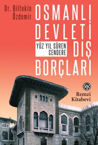 Kurye Kitabevi - Osmanlı Devleti Dış Borçları-Yüz Yıl Süren Cendere