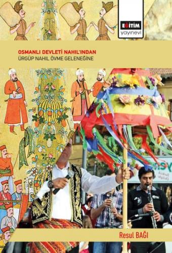 Kurye Kitabevi - Osmanlı Devleti Nahılından Ürgüp Nahıl Övme Geleneğin