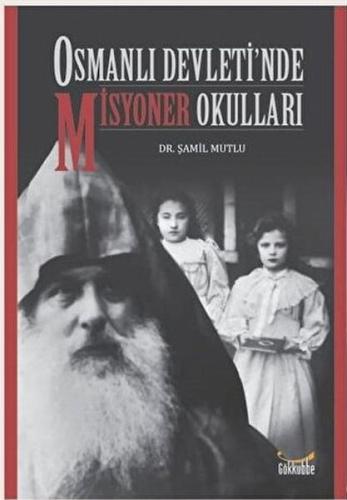 Kurye Kitabevi - Osmanlı Devleti’nde Misyoner Okulları
