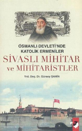Kurye Kitabevi - Osmanlı Devleti'nde Katolik Ermeniler Sivaslı Mihitar