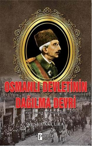 Kurye Kitabevi - Osmanlı Devletinin Dağılma Devri