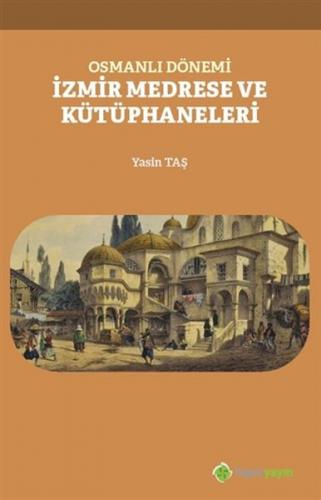 Kurye Kitabevi - Osmanlı Dönemi İzmir Medrese ve Kütüphaneleri