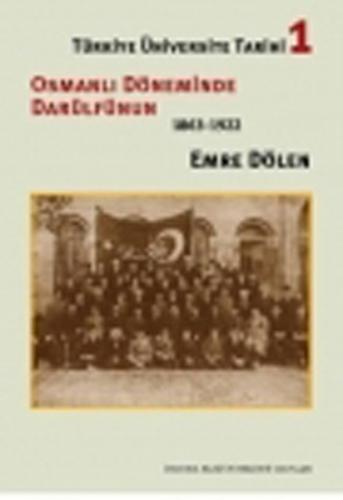 Osmanlı Döneminde Darülfünun 1863-1922 Türkiye Üniversite Tarihi 1 - M