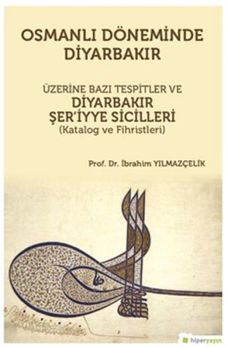 Kurye Kitabevi - Osmanlı Döneminde Diyarbakır Üzerine Bazı Tespitler v