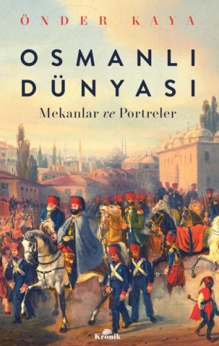 Kurye Kitabevi - Osmanlı Dünyası-Mekanlar ve Portreler