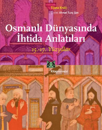 Kurye Kitabevi - Osmanlı Dünyasında İhtida Anlatıları-15. 17. Yüzyılla