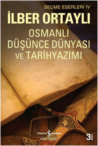 Kurye Kitabevi - Seçme Eserleri-IV: Osmanlı Düşünce Dünyası ve Tarih Y