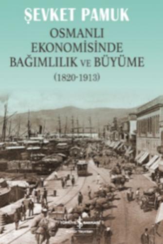 Kurye Kitabevi - Osmanlı Ekonomisinde Bağımlılık ve Büyüme (1820-1913)