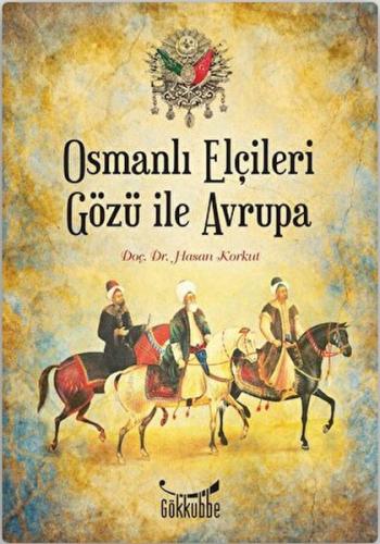 Kurye Kitabevi - Osmanlı Elçileri Gözü İle Avrupa