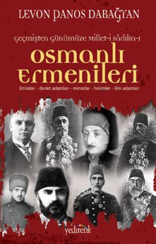 Kurye Kitabevi - Geçmişten Günümüze Millet-i Sadıka: Osmanlı Ermeniler