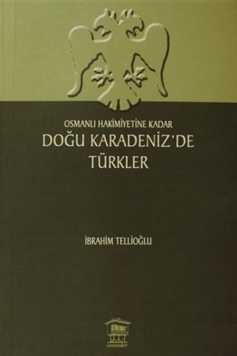 Kurye Kitabevi - Osmanlı Hakimiyetine Kadar Doğu Karadeniz’de Türkler
