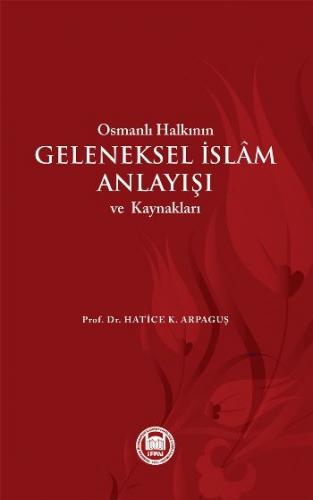 Kurye Kitabevi - Osmanlı Halkının Geleneksel İslam Anlayışı ve Kaynakl