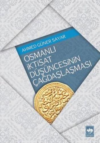 Kurye Kitabevi - Osmanlı İktisat Düşüncesinin Çağdaşlaşması (Klasik Dö