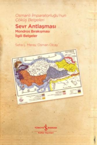 Kurye Kitabevi - Osmanlı İmparatorluğunun Çöküş Belgeleri-Sevr Antlaşm