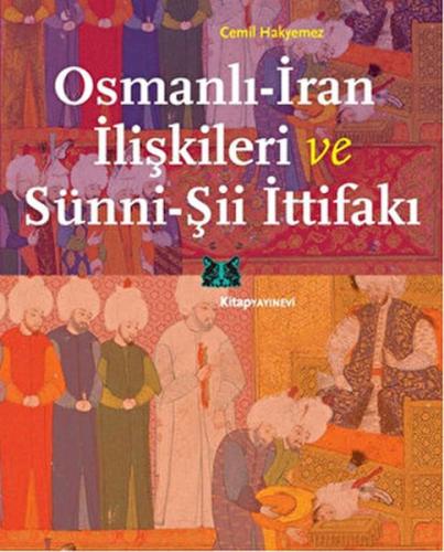 Kurye Kitabevi - Osmanlı İran İlişkileri ve Sünni Şii İttifakı