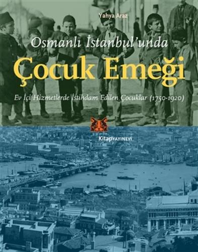 Kurye Kitabevi - Osmanlı İstanbul’unda Çocuk Emeği