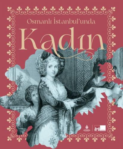 Kurye Kitabevi - Osmanlı İstanbul’unda Kadın (Ciltli)