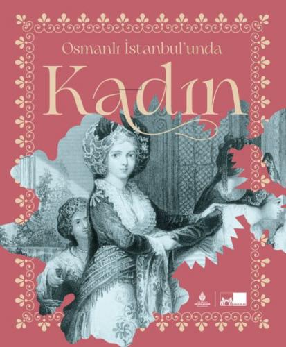 Kurye Kitabevi - Osmanlı İstanbul’unda Kadın