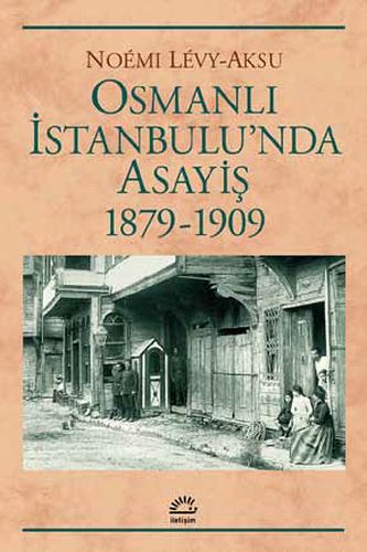 Kurye Kitabevi - Osmanlı İstanbulu’nda Asayiş 1879-1909