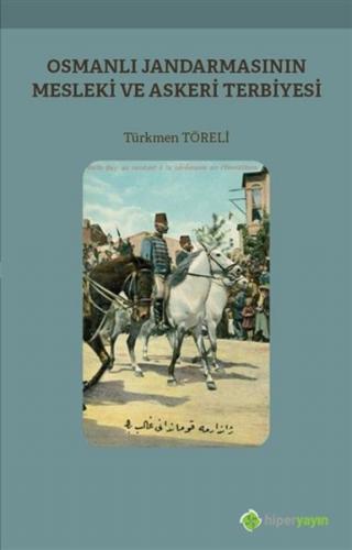 Kurye Kitabevi - Osmanlı Jandarmasının Mesleki ve Askeri Terbiyesi