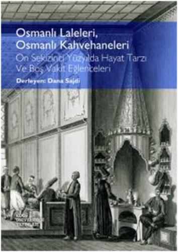 Kurye Kitabevi - Osmanlı Laleleri Osmanlı Kahvehaneleri On Sekizinci Y