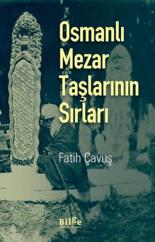 Kurye Kitabevi - Osmanlı Mezar Taşlarının Sırları