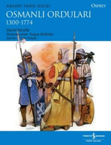 Kurye Kitabevi - Askeri Tarih Dizisi Osmanlı Orduları 1300-1774