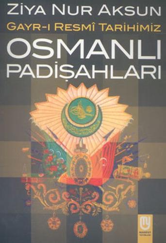 Kurye Kitabevi - Gayr-ı Resmi Tarihimiz-Osmanlı Padişahları