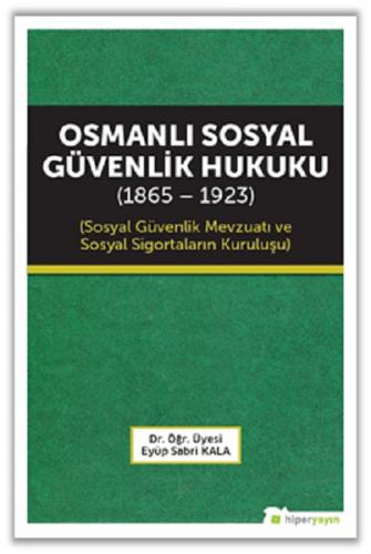 Kurye Kitabevi - Osmanlı Sosyal Güvenlik Hukuku 1865 1923