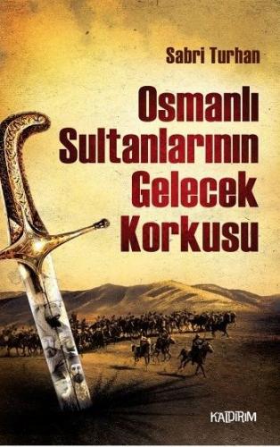 Kurye Kitabevi - Osmanlı Sultanlarının Gelecek Korkusu