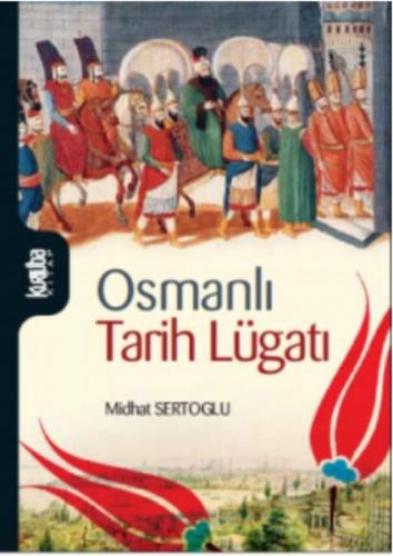 Kurye Kitabevi - Osmanlı Tarih Lügatı