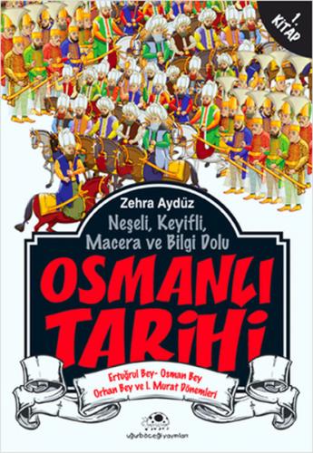 Kurye Kitabevi - Osmanlı Tarihi 1 Ertuğrul Bey-Osman Bey Orhan Bey ve 
