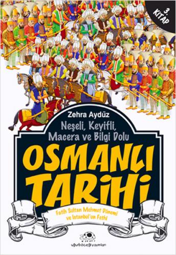 Kurye Kitabevi - Osmanlı Tarihi 3 Fatih Sultan Mehmet Dönemi ve İstanb