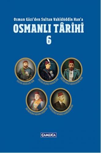 Kurye Kitabevi - Osmanlı Tarihi 6 Osman Gazi'den Sultan Vahidüddin Han