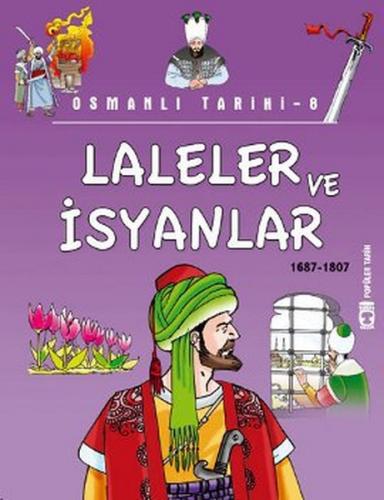 Kurye Kitabevi - Popüler Tarih / Osmanlı Tarihi-08: Laleler ve İsyanla
