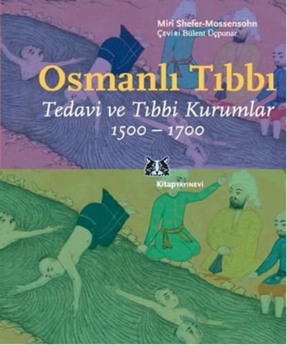 Kurye Kitabevi - Osmanlı Tıbbı Tedavi ve Tıbbi Kurumlar 1500-1700