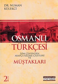 Kurye Kitabevi - Osmanlı Türkçesi-İsim Cinsinden Arapça Kelime Çeşitle