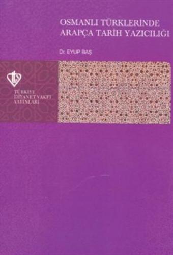 Osmanlı Türklerinde Arapça Tarih Yazıcılığı - Münzevi Kitabevi