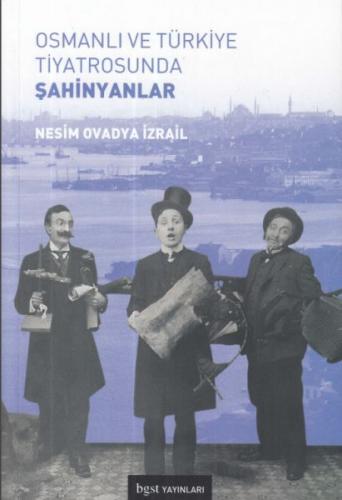 Kurye Kitabevi - Osmanlı ve Türkiye Tiyatrosunda Şahinyanlar
