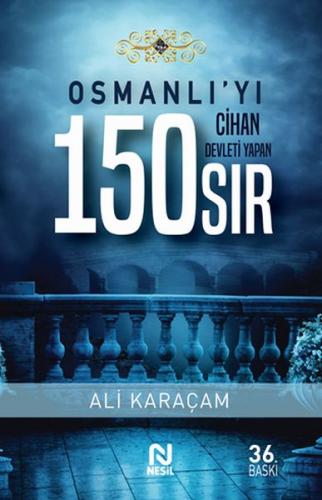 Kurye Kitabevi - Osmanlıyı Cihan Devleti Yapan 150 Sır